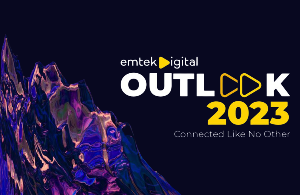Emtek Digital Outlook 2023 Event Delivers Valuable Insights On Our Ecosystem